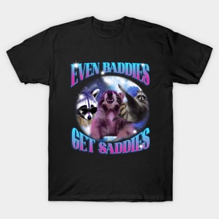 Even Baddies Get Saddies Opossum T-Shirt